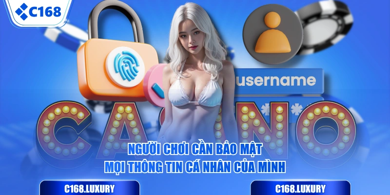 Người chơi cần bảo mật mọi thông tin cá nhân của mình